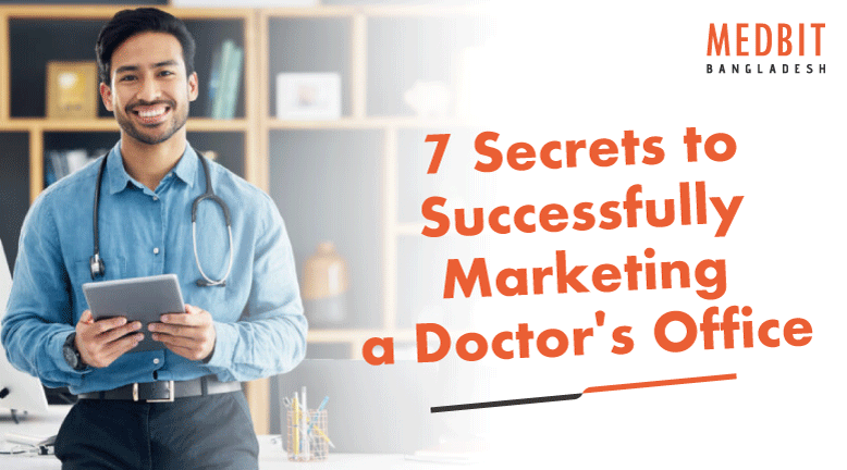 7 Secrets to Successfully Marketing a Doctor's Office To Grow Your Medical Practice